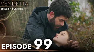 Vendetta - Episode 99 English Subtitled | Kan Cicekleri