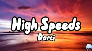 High Speeds - Darci (Lyrics)