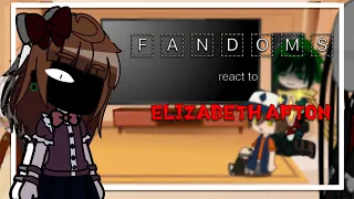 FANDOMS react to || Elizabeth Afton || Discontinued