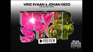 PREVIEW VINZ EVAAN & JOHAN DEZO - Never Stop (Original Mix) - [COMING SOON!]