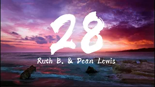 Ruth. B and Dean lewis - 28 (lyrics)