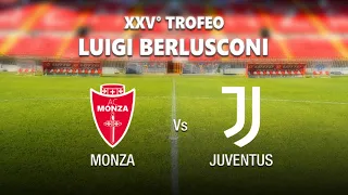 Monza - Juventus: Trofeo Berlusconi, Formazioni, Cronaca e Dove Vedere la Partita.