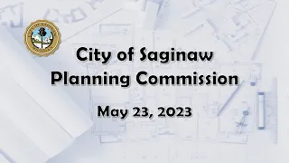 City of Saginaw Planning Commission May 22, 2023