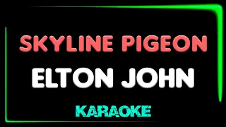 Elton John - Skyline Pigeon - KARAOKE