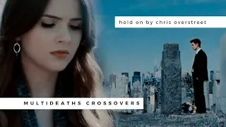 • multideaths crossovers │ hold on [TQC]