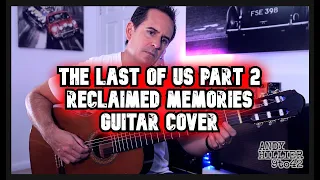 The Last of Us Part 2 Reclaimed Memories Guitar Cover by Andy Hillier