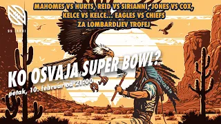 99 jardi No.121 | NFL: Ko osvaja Super Bowl? | Eagles vs Chiefs za Lombardijev trofej