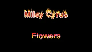 Miley - Cyrus   Flowers - Pronunciación escrita en español