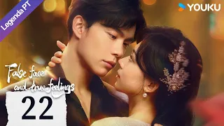 [Cara Falsa e Amor Verdadeiro] EP22 | False face and true feelings | Romance/Drama | YOUKU