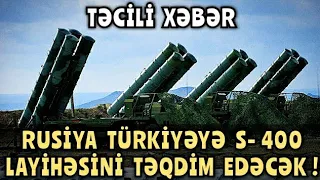 SON XƏBƏR! RUSİYA TÜRKİYƏYƏ S-400 LAYİHƏSİNİ TƏQDİM EDƏCƏK..,XƏBƏRLƏR BUGÜN, XEBERLER 2021