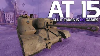AT 15: 69 Games is more than ENOUGH!  | World of Tanks