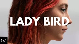 Lady Bird - Como o Filme foi Feito!
