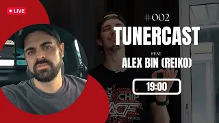 TUNERCAST #002 - Alex Bin (REIKO) @BinSpec