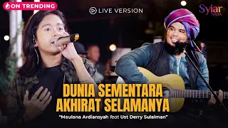 Derry Sulaiman Ft. Maulana Ardiansyah - DSAS (Dunia Sementara Akhirat Selamanya) LIVE VERSION