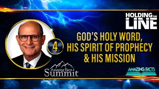 Holding the Line (4 of 7) God's Holy Word, His Spirit of Prophecy & His Mission [Ted Wilson]