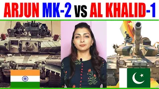 Arjun MK-2 vs AL Khalid-1 I Honest Comparison I अर्जुन MK-2 और अल खालिद-1 में कौन है बेहतर टैंक