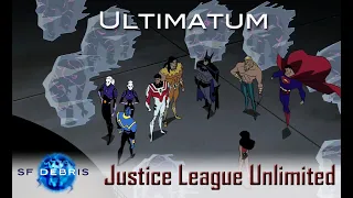 A Look at Ultimatum (JLU) 1 of 2