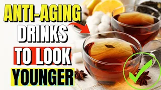 10 Anti-Aging Drinks to Help You Look Younger