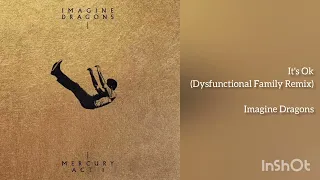 Imagine Dragons - It's Ok (Dysfunctional Family Remix)