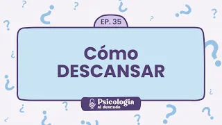 7 tipos de descanso | Psicología al desnudo - Ep. 35 | Podcast de @psi.mammoliti en Español