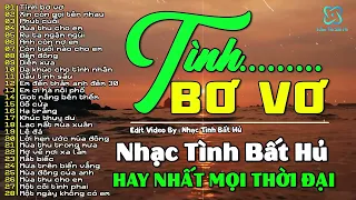 Tình Bơ Vơ | LK Nhạc Tình Bất Hủ Hải Ngoại Xưa Hay Nhất Mọi Thời Đại | Nhạc Tình Ca Toàn Bài Hay