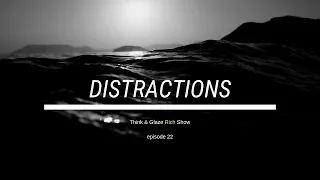 Episode 22 - Distractions in the Church