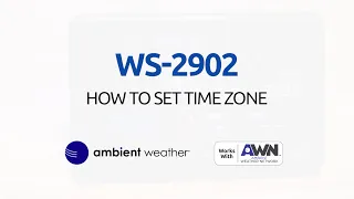 Ambient Weather WS-2902D | How To Set Time Zone
