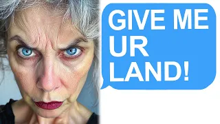 Karen Demands I Give Up My Land Inheritance! r/EntitledPeople