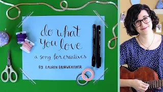 "Do What You Love" - A Song For Creatives by Lauren Fairweather | @laurenfairwx