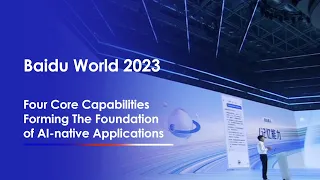 Robin Li Talks About Core Capabilities Forming The Foundation of AI-native Apps | Baidu World 2023