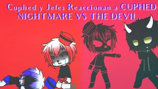 Cuphed y Jefes reaccionan  CUPHED NIGHTMARE VS THE DEVIL.