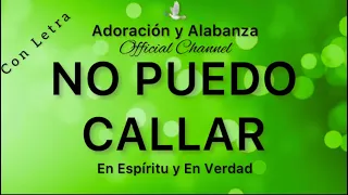 No Puedo Callar - En espíritu y En Verdad 🕊Adoración y Alabanza