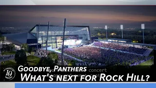 Goodbye, Panthers: What's next for Rock Hill? | Carolina Impact