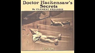 Dr. Hackensaw's Secrets by Clement Fezandié read by Various Part 2/3 | Full Audio Book