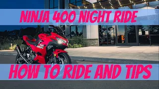 How To Ride A Ninja 400 | Night Ride | Tips From A Beginner To a Beginner