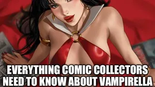 Everything Comic Collectors Need to Know About Vampirella - History/Character/Reading/Collecting