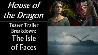 House of the Dragon Teaser Trailer Breakdown: The Isle of Faces, Gods Eye Lake, & Harrenhal