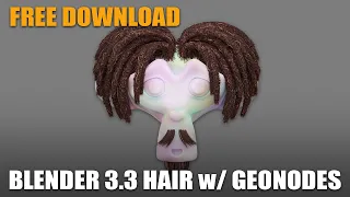 Blender 3.3 Hair with Geometry Nodes | FREE DOWNLOAD