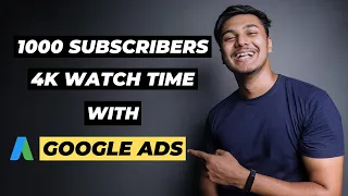 How To Get 1000 Subscribers and 4000 Hours Watch time With Google Ads | In 10 Days (GUARANTEED) 🔥