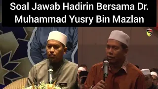 Soal Jawab Hadirin Bersama Tg Dr. Muhammad Yusry Bin Mazlan