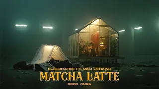 QUEBONAFIDE FT. MICK JENKINS - MATCHA LATTE (PROD.ONRA) CENZURA