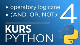 4. Kurs Python 3 - operatory logiczne (AND, OR, NOT)