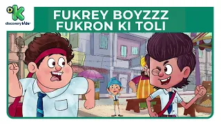 Fukrey boyzzz - Fukron Ki Toli - 22 | Fukrey Boyzzz Cartoon | Discovery Kids India