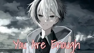 [Nightcore]♡You Are Enough♡/Citizen Soldier/+Lyrics