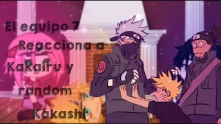 -;;El equipo 7 reacciona a Kakairu y random Kakashi||Kakairu — Sasunaru