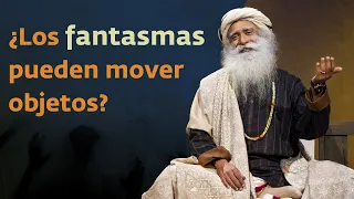 Sadhguru explica los fantasmas, los embrujos y la actividad paranormal | Sadhguru Español