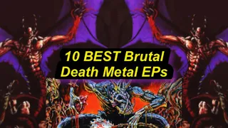 10 BEST Brutal Death Metal EP’s Ever Recorded!