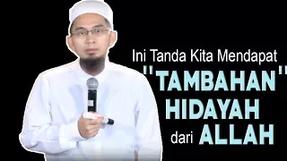 Tanda Kita Mendapat Tambahan Hidayah Dari Allah || Ustadz Adi Hidayat Lc MA