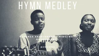 Hymn 76& 274 Medley| Acoustic|Ruhanga Akantorana|Ninsiima Omusharaba| Runyankole- Rukiga hymns