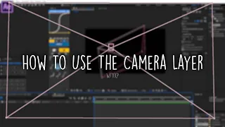 How To Use The Camera Layer | After Effects